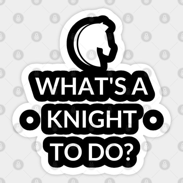 What's A Knight To Do? Sticker by LegitHooligan